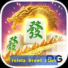 roleta brawl stars 2024 85 brawlers